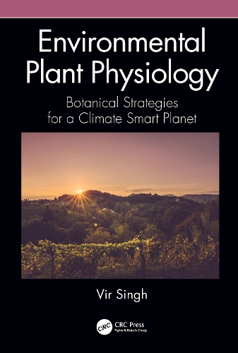 Бумажная книга «Environmental Plant Physiology: Botanical Strategies for a Climate Smart Planet», автор Вир Сингх - фото №1