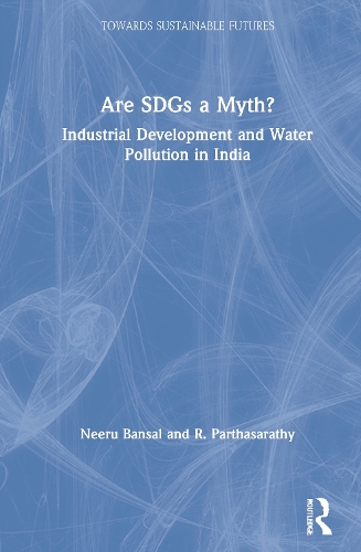 Паперова книга «Are SDGs a Myth?: Industrial Development and Water Pollution in India», автор Ніру Бансал - фото №1