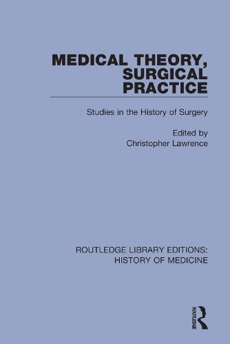 Бумажная книга «Medical Theory, Surgical Practice: Studies in the History of Surgery» - фото №1
