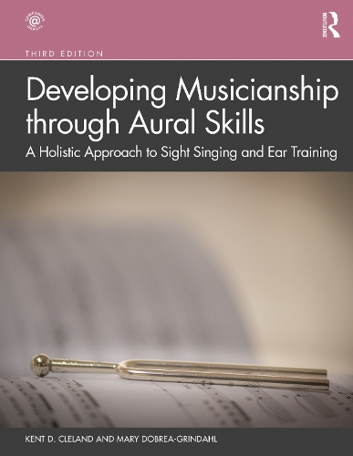 Паперова книга «Developing Musicianship through Aural Skills: A Holistic Approach to Sight Singing and Ear Training», авторів Кент Д. Кліланд, Мері Добреа-Гріндал - фото №1