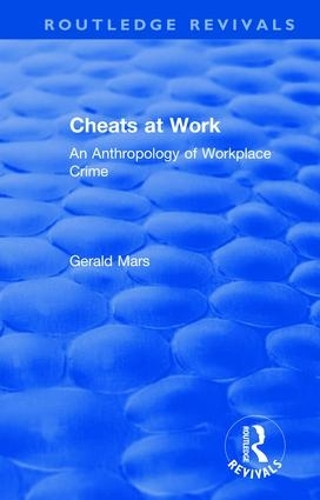 Бумажная книга «Cheats at Work: An Anthropology of Workplace Crime», автор Джеральд Марс - фото №1