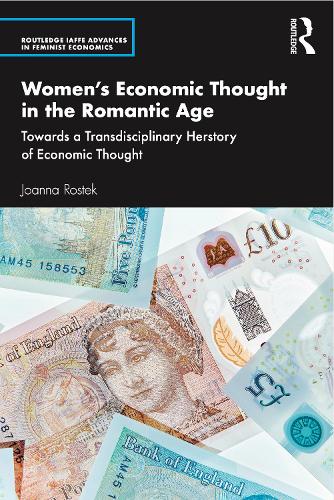 Бумажная книга «Women’s Economic Thought in the Romantic Age: Towards a Transdisciplinary Herstory of Economic Thought», автор Джоанна Ростек - фото №1