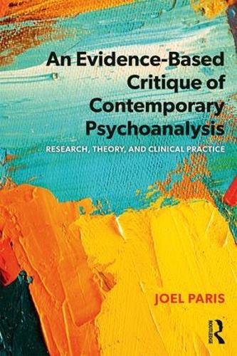 Бумажная книга «An Evidence-Based Critique of Contemporary Psychoanalysis: Research, Theory, and Clinical Practice», автор Джоэл Пэрис - фото №1