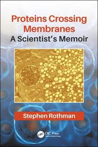 Бумажная книга «Proteins Crossing Membranes: A Scientist’s Memoir», автор Стивен Ротман - фото №1