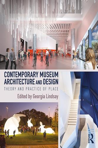 Бумажная книга «Contemporary Museum Architecture and Design: Theory and Practice of Place» - фото №1