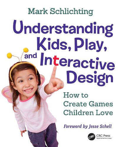 [object Object] «Understanding Kids, Play, and Interactive Design: How to Create Games Children Love», автор Марк Шліхтінг - фото №1