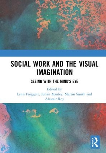 Бумажная книга «Social Work and the Visual Imagination: Seeing with the Mind's Eye» - фото №1