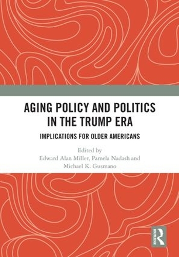 Бумажная книга «Aging Policy and Politics in the Trump Era: Implications for Older Americans» - фото №1