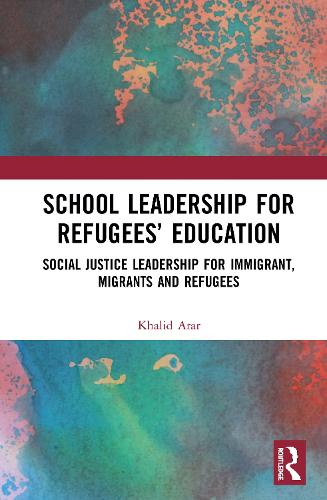 Паперова книга «School Leadership for Refugees’ Education: Social Justice Leadership for Immigrant, Migrants and Refugees», автор Халід Арар - фото №1