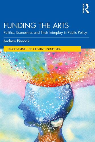 Бумажная книга «Funding the Arts: Politics, Economics and Their Interplay in Public Policy», автор Эндрю Пиннок - фото №1