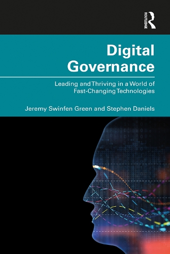 Бумажная книга «Digital Governance: Leading and Thriving in a World of Fast-Changing Technologies», авторов Джереми Грин, Стивен Дэниелс - фото №1