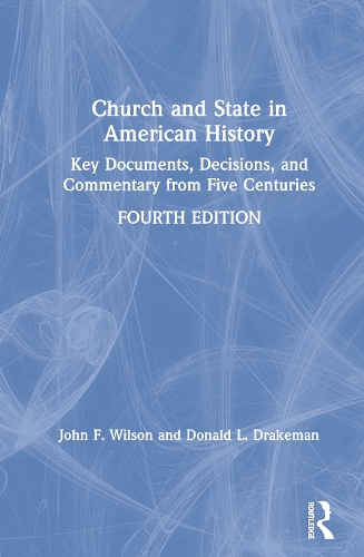 Паперова книга «Church and State in American History: Key Documents, Decisions, and Commentary from Five Centuries», авторів Дональд Дрейкман, Джон Вілсон - фото №1