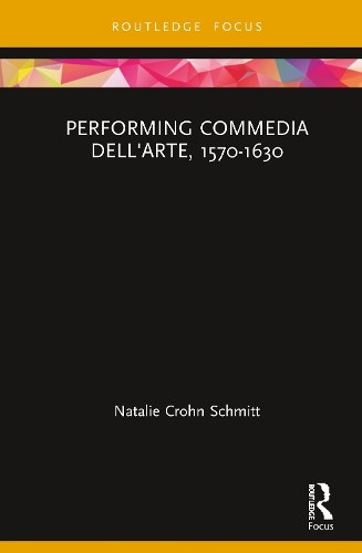 Бумажная книга «Performing Commedia dell'Arte, 1570-1630», автор Натали Крон Шмитт - фото №1