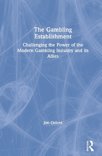 Бумажная книга «The Gambling Establishment: Challenging the Power of the Modern Gambling Industry and its Allies», автор Джим Орфорд - фото №1