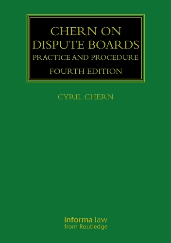 Бумажная книга «Chern on Dispute Boards: Practice and Procedure», автор Сирил Черн - фото №1