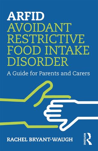 Бумажная книга «ARFID Avoidant Restrictive Food Intake Disorder: A Guide for Parents and Carers», автор Рэйчел Брайант-Вау - фото №1