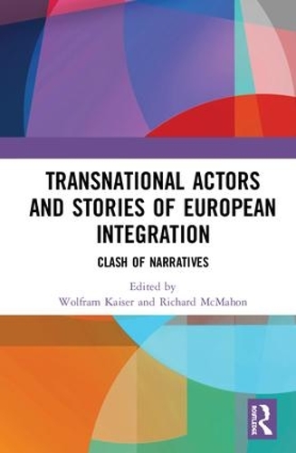 Бумажная книга «Transnational Actors and Stories of European Integration: Clash of Narratives» - фото №1