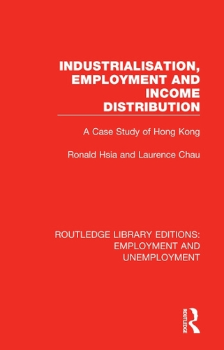 Бумажная книга «Industrialisation, Employment and Income Distribution: A Case Study of Hong Kong», авторов Лоренс Чау, Рональд Хсиа - фото №1