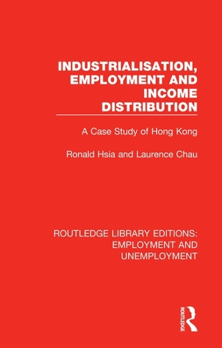 Бумажная книга «Industrialisation, Employment and Income Distribution: A Case Study of Hong Kong», авторов Лоренс Чау, Рональд Хсиа - фото №1