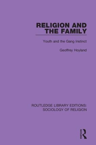 Паперова книга «Religion and the Family: Youth and the Gang Instinct», автор Джеффрі Гойланд - фото №1