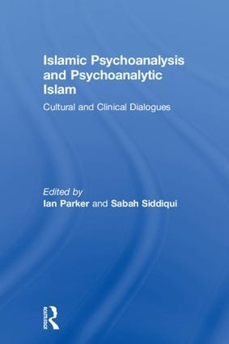 Бумажная книга «Islamic Psychoanalysis and Psychoanalytic Islam: Cultural and Clinical Dialogues» - фото №1