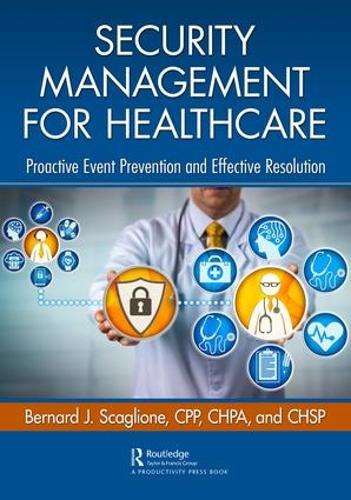 Бумажная книга «Security Management for Healthcare: Proactive Event Prevention and Effective Resolution» - фото №1