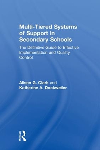 Бумажная книга «Multi-Tiered Systems of Support in Secondary Schools: The Definitive Guide to Effective Implementation and Quality Control», авторов Элисон Г. Кларк, Кэтрин А. Доквейлер - фото №1