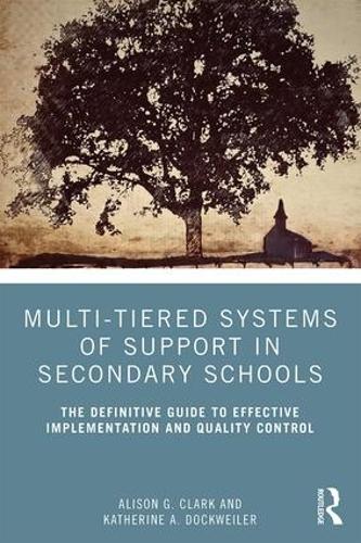 Паперова книга «Multi-Tiered Systems of Support in Secondary Schools: The Definitive Guide to Effective Implementation and Quality Control», авторів Елісон Г. Кларк, Кетрін А. Доквайлер - фото №1