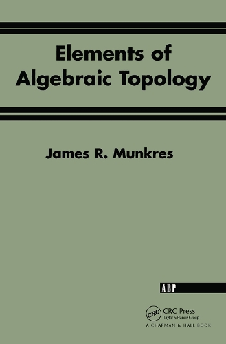 Бумажная книга «Elements Of Algebraic Topology», авторов Джеймс Р. Манкрес, Джеймс У Манкрес - фото №1