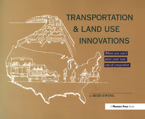 Бумажная книга «Transportation & Land Use Innovations: When you can't pave your way out of congestion», автор Рид Юинг - фото №1