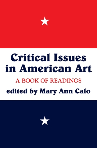 Бумажная книга «Critical Issues In American Art: A Book Of Readings», автор Мэри Энн Кало - фото №1