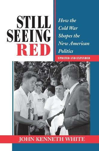 Бумажная книга «Still Seeing Red: How The Cold War Shapes The New American Politics», автор Джон Кеннет Уайт - фото №1