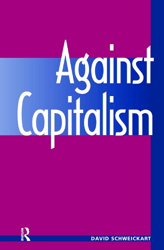 Бумажная книга «Against Capitalism», автор Дэвид Швейкарт - фото №1