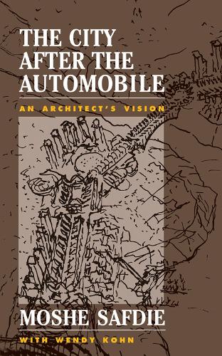 Бумажная книга «The City After The Automobile: An Architect's Vision», автор Моше Сафди - фото №1
