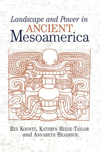 Паперова книга «Landscape And Power In Ancient Mesoamerica», авторів Аннабет Хедрік, Кетрін Різ-Тейлор, Рекс Кунц - фото №1