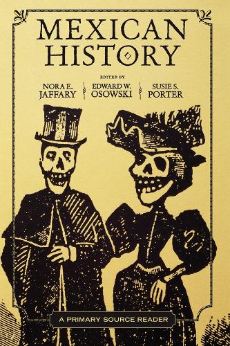 Бумажная книга «Mexican History: A Primary Source Reader», авторов Эдвард В. Осовски, Нора Э. Джаффари, Сьюзи С. Портер - фото №1