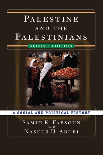Бумажная книга «Palestine and the Palestinians: A Social and Political History», авторов Насир Арури, Самих К. Фарсун - фото №1
