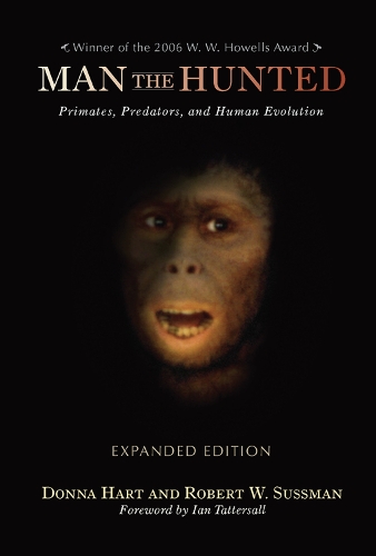 Бумажная книга «Man the Hunted: Primates, Predators, and Human Evolution, Expanded Edition», авторов Донна Харт, Роберт В. Сассман - фото №1