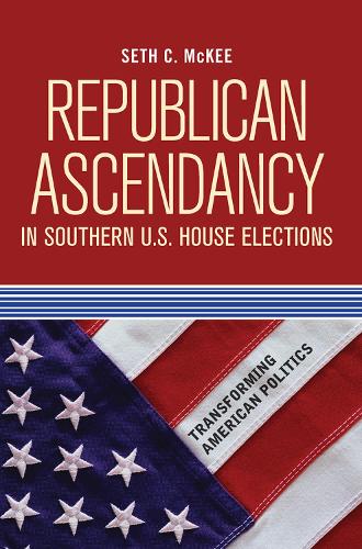 Бумажная книга «Republican Ascendancy in Southern U.S. House Elections», автор Сет К. Макки - фото №1