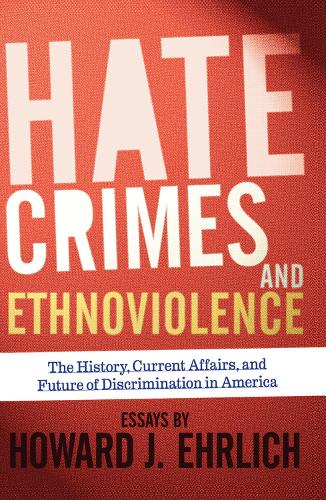 Бумажная книга «Hate Crimes and Ethnoviolence: The History, Current Affairs, and Future of Discrimination in America», автор Говард Дж. Эрлих - фото №1