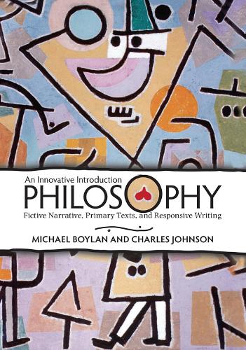 Бумажная книга «Philosophy: An Innovative Introduction: Fictive Narrative, Primary Texts, and Responsive Writing», автор Майкл Бойлан - фото №1