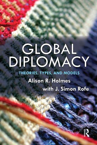 Паперова книга «Global Diplomacy: Theories, Types, and Models», автор Елісон Холмс - фото №1