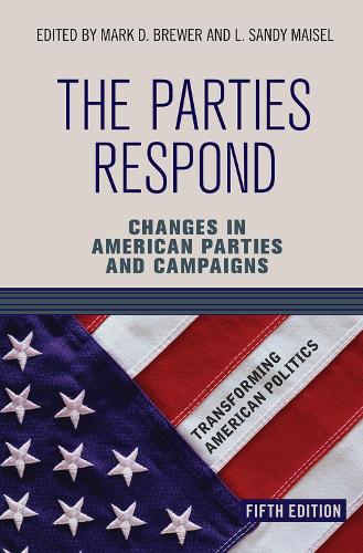 Бумажная книга «The Parties Respond: Changes in American Parties and Campaigns», автор Марк Д. Брюэр - фото №1