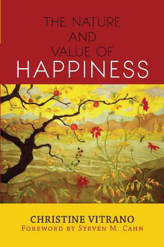 Паперова книга «The Nature and Value of Happiness», автор Крістін Вітрано - фото №1