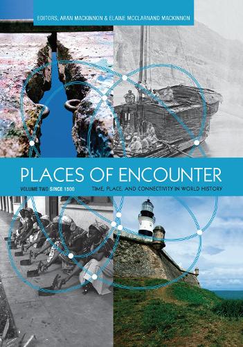 Бумажная книга «Places of Encounter, Volume 2: Time, Place, and Connectivity in World History, Volume Two: Since 1500», автор Аран Маккиннон - фото №1