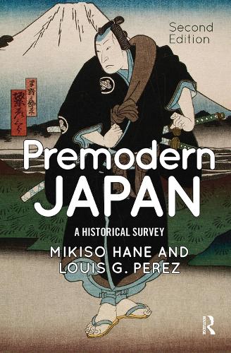Бумажная книга «Premodern Japan: A Historical Survey», авторов Луи Г. Перес, Микисо Хане - фото №1