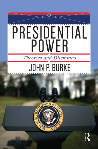 Бумажная книга «Presidential Power: Theories and Dilemmas», автор Джон П. Берк - фото №1