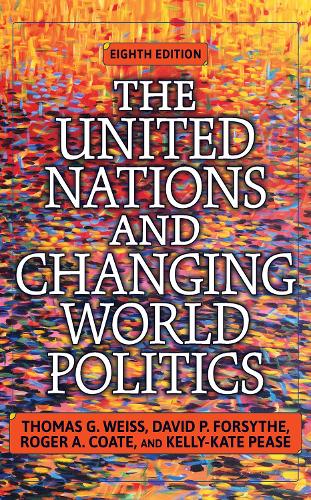 Бумажная книга «The United Nations and Changing World Politics: Revised and Updated with a New Introduction», авторов Дэвид П. Форсайт, Келли-Кейт Пиз, Роджер А. Коут, Томас Г. Вайс - фото №1