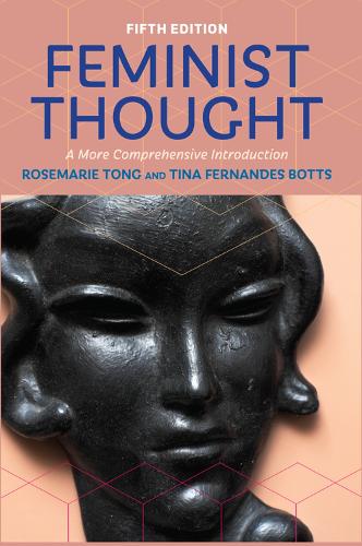 Паперова книга «Feminist Thought: A More Comprehensive Introduction», авторів Розмарі Тонг, Тіна Фернандес Боттс - фото №1