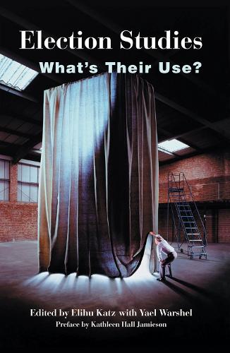 Бумажная книга «Election Studies: What's Their Use?», авторов Элиху Кац, Яэль Варшель - фото №1
